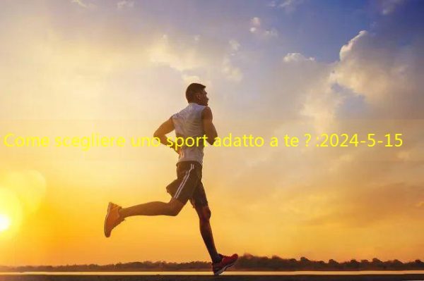 Come scegliere uno sport adatto a te？