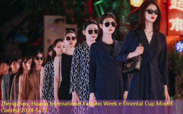 Zhengzhou, Huaxia International Fashion Week e Oriental Cup Model Contest