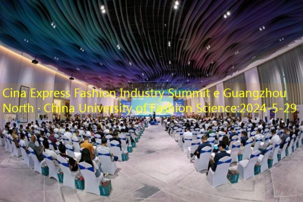 Cina Express Fashion Industry Summit e Guangzhou North · China University of Fashion Science